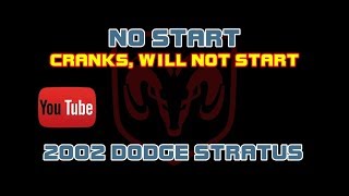 ⭐ 2002 Dodge Stratus - 2.4 - NO START - Cranks But Will Not Start