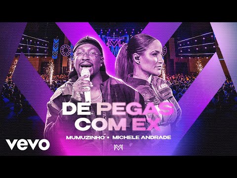 Mumuzinho, Michele Andrade - De Pegas Com Ex (CONECTADO - AO VIVO)