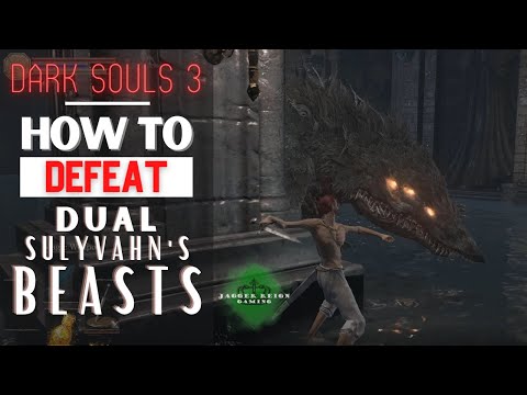 How To Defeat Dual Sulyvahn's Beasts  | Dark Souls 3