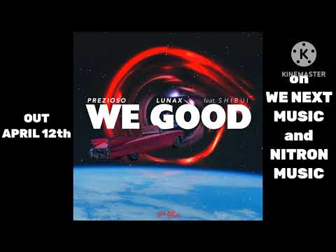 Prezioso x LUNAX - We Good (feat. SHIBUI) [snippet] | OUT APRIL 26th