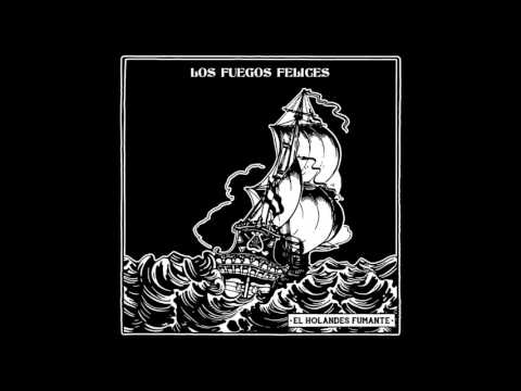 Los Fuegos Felices - El Holandes Fumante (Full Album)