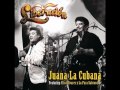 Juana La Cubana Grupo Liberacion Ft Fito Olivares Y La Pura Sabrosura