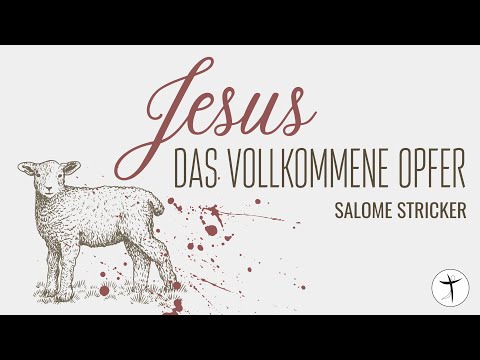 JESUS Das vollkommene Opfer / Salome Stricker