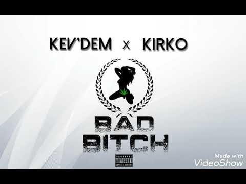 Kev Dem x Kirko  BAD BITCH💥✔