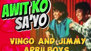 Awit ko SA&#39;YO ( Vingo and Jimmy)