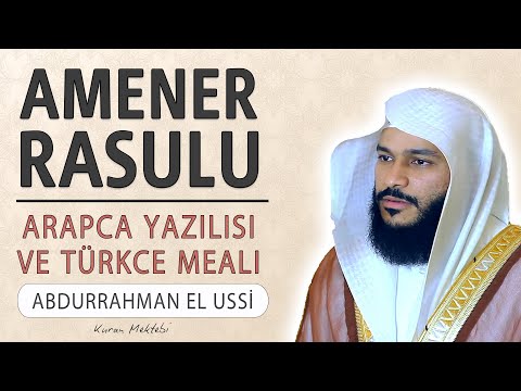 Amenerrasulu anlamı dinle Abdurrahman el Ussi (Amenerrasulu arapça yazılışı okunuşu ve meali)