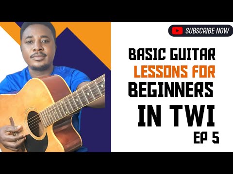 Basic guitar lessons for beginners in Twi episode 5