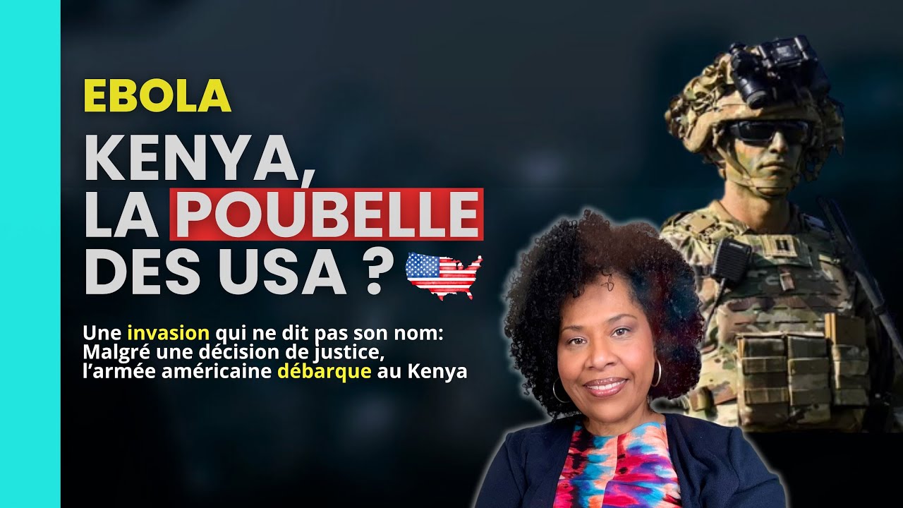 Ebola: Les vrais enjeux du débarquement de l’armée américaine au Kenya