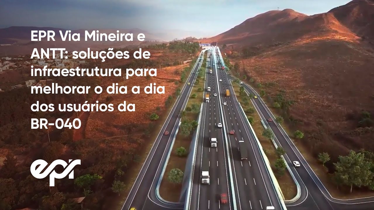 EPR Via Mineira e ANTT: soluções de infraestrutura para melhorar o dia a dia dos usuários da BR-040