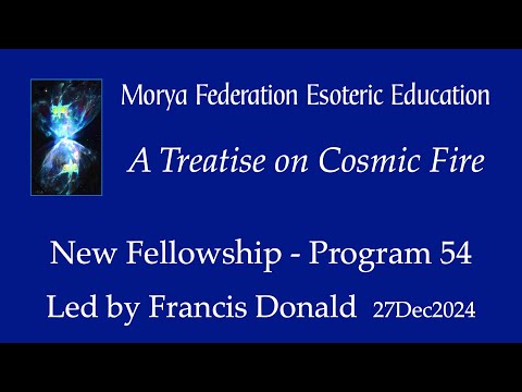 A Treatise on Cosmic Fire / A New Fellowship, Program 54 - Francis Donald