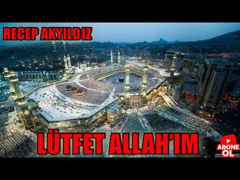 LÜTFET ALLAH'IM /RECEP AKYILDIZ