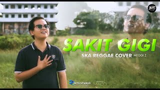 Download lagu SAKIT GIGI - MEGGY Z ( Ska Reggae Cover ZetsStudio ) mp3