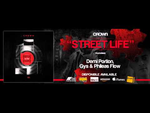 CROWN - "STREET LIFE" feat. Demi Portion, Gys & Phileas Flow