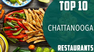 Top 10 Best Restaurants to Visit in Chattanooga | USA - English