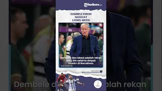 Jelang Laga Final Perancis Vs Argentina, Ousmane Dembele Diberi Nasihat dari Lionel Messi