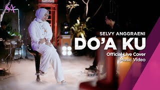 Download lagu SELVY ANGGRAENI - DO'A KU (Live Cover ) mp3