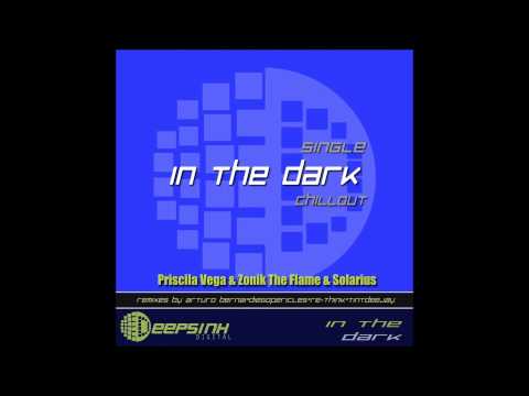 Priscila Vega & Zonik the Flame & Solarius - In the Dark (Tintdeejay´s Remix)