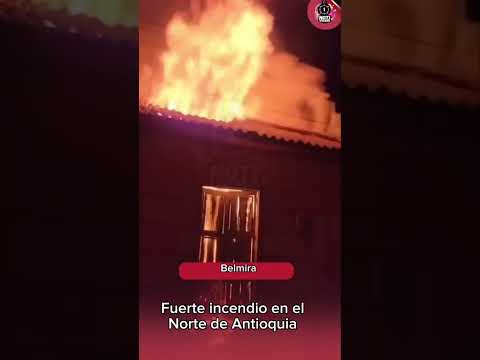 INCENDIO EN LABORES, BELMIRA (NORTE DE ANTIOQUIA) 🔥🚒