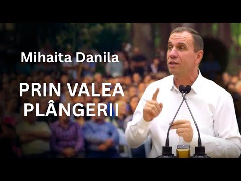 Mihăiță Dănilă - Why do we pass through the valley? | Sermon 2025