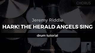 Hark! The Herald Angels Sing - Jeremy Riddle (Drum Tutorial/Play-Through)