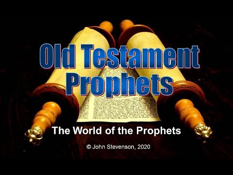 Old Testament Prophets:  The World of the Prophets