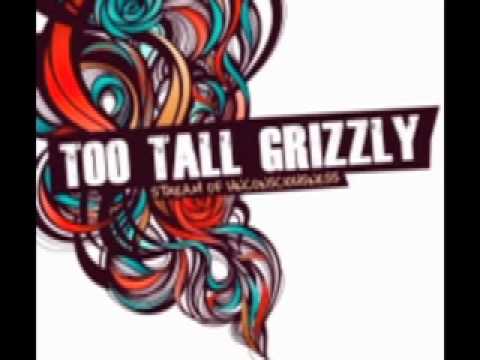 Too Tall Grizzly - Brooks Was Here