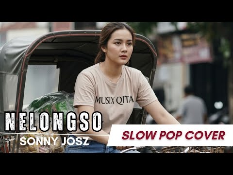 NELONGSO - SONY JOSZ | SLOW POP COVER by MUSIX QITA