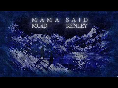 MC4D & Kenley - Mama Said (Lyric Video)