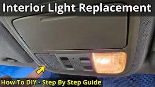 Honda Accord - Interior Light Replacement - Step By Step Guided Instructions - How To DIY