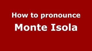 How to pronounce Monte Isola