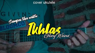 Download lagu IKHLAS - GloryWeird || cover ukulele senar 4 by Erlangga Fg mp3