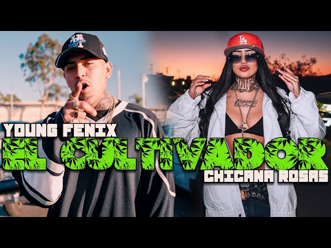 Young Fenix Ft. Chicana Rosas - El Cultivador(Official Video)