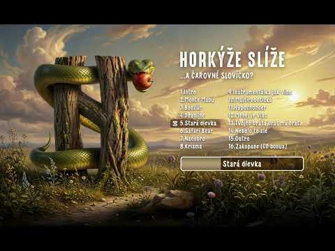 HORKÝŽE SLÍŽE - ...A ČAROVNÉ SLOVÍČKO ? [CELÝ ALBUM]