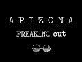 Freaking Out (lyrics)- ARIZONA