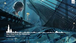 Download lagu I Don't Want To Do This Without You - Late Night Feeler | BFM mp3 Download lagu I Don't Want To Do This Without You - Late Night Feeler | BFM mp3