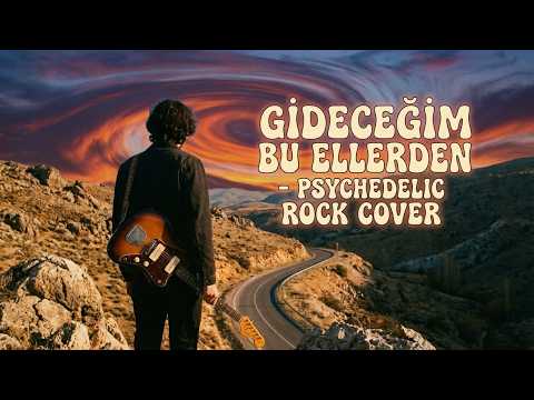 Gideceğim Bu Ellerden I Psychedelic Anatolian Rock Cover I Derin, Hüzünlü Yorum