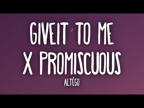 Altégo - Give It to Me X Promiscuous (Tiktok Remix)