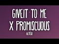 Altégo Give It To Me X Promiscuous Tiktok Remix