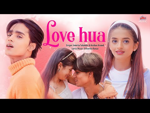 LOVE HUA - Official Music Video 💖 College Love Story Song 💑 Latest Hindi Song 2025 | Hindi Love Song