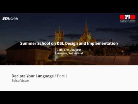 Eelco Visser - Declare Your Language [1/2]