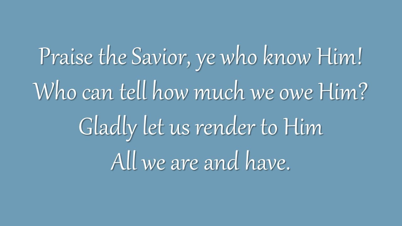 Praise the Savior, Ye Who Know Him (Grace Community Church)