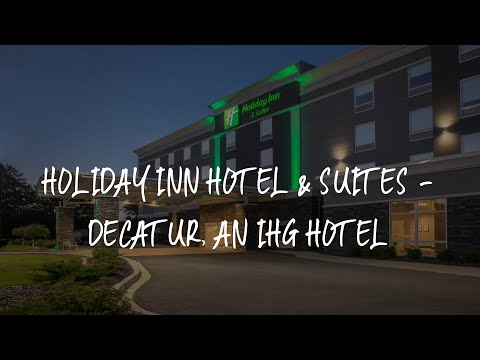 Holiday Inn Hotel & Suites - Decatur, an IHG Hotel Review - Decatur , United States of America