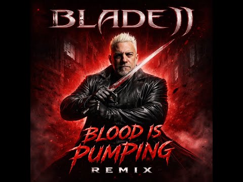 Blade - Blood is Pumping (Extended Remix)