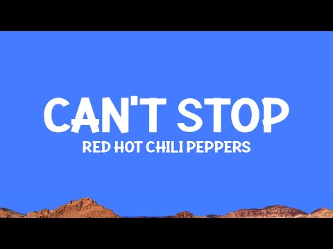 @RedHotChiliPeppers - Can't Stop (Lyrics)