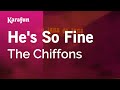 He's So Fine - The Chiffons | Karaoke Version | KaraFun