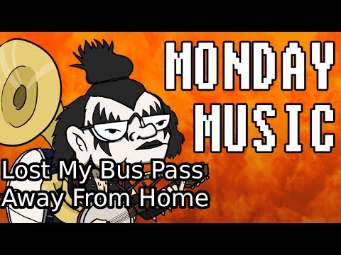 Monday Music: Lost My Bus Pass Away From Home