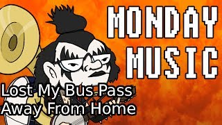 Monday Music: Lost My Bus Pass Away From Home
