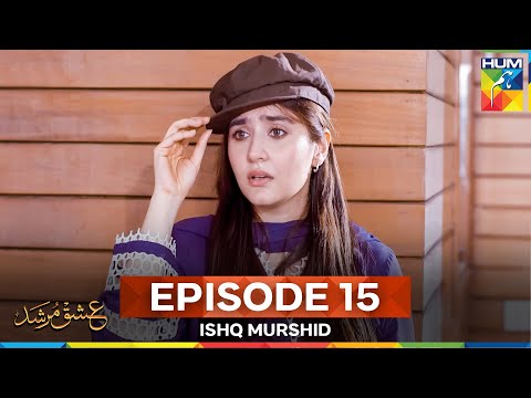 Ishq Murshid Episode 15