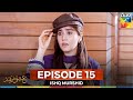Ishq Murshid Episode 15