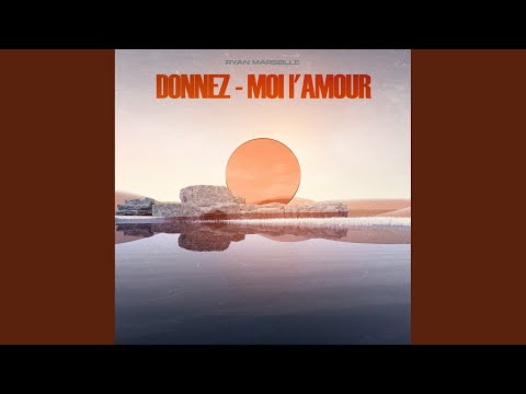 Donnez-Moi l'amour